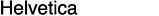 Helvetica