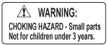 Warning: Choking Hazard - Small Parts. Not for children under 3 years.